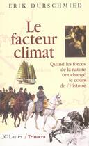 Couverture du livre « Le facteur climat » de Durschmied-E aux éditions Lattes