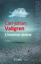 Couverture du livre « L'homme-sirène » de Carl-Johan Vallgren aux éditions Lattes
