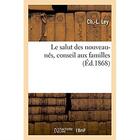 Couverture du livre « Le salut des nouveau-nes, conseil aux familles » de Ley aux éditions Hachette Bnf