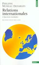 Couverture du livre « Relations Internationales. Questions Mondiales » de Moreau Defarges Phil aux éditions Points