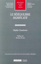 Couverture du livre « Le déséquilibre significatif » de Sibylle Chaudouet aux éditions Lgdj