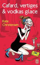 Couverture du livre « Cafard, vertiges et vodkas glace » de Kate Christensen aux éditions J'ai Lu