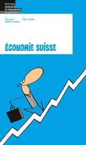 Couverture du livre « Economie suisse » de Mix & Remix et Cyril Jost et Vincent Kucholl aux éditions Lep