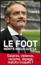 Couverture du livre « Le foot mérite mieux que ça » de Frederic Thiriez aux éditions Le Cherche-midi