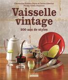 Couverture du livre « Vaisselle vintage ; 200 ans de styles » de Albertus/Chamoux/Pom aux éditions Hoebeke