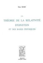 Couverture du livre « La théorie de la relativité d'Einstein et ses bases physiques » de Max Born aux éditions Jacques Gabay