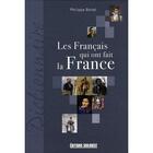 Couverture du livre « Les français qui ont fait la France » de Philippe Boitel aux éditions Sud Ouest Editions