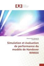 Couverture du livre « Simulation et evaluation de performance du modele de handover wimax » de Ben Messaoud/Zitoun aux éditions Editions Universitaires Europeennes