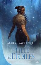 Couverture du livre « La fille et les étoiles » de Mark Lawrence aux éditions Bragelonne