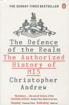 Couverture du livre « THE DEFENCE OF THE REALM: THE AUTHORIZED HISTORY OF MI5 » de Christopher Andrew aux éditions Penguin Books Uk
