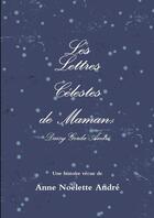Couverture du livre « Les lettres celeste de maman » de Andre Anne aux éditions Lulu