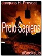 Couverture du livre « Prolo Sapiens » de Jacques H. Prevost aux éditions Ebookslib