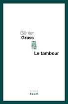 Couverture du livre « Le tambour » de Gunter Grass aux éditions Seuil
