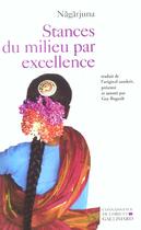 Couverture du livre « Stances du milieu par excellence » de Nagarjuna aux éditions Gallimard
