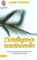 Couverture du livre « L'intelligence emotionnelle - accepter ses emotions pour developper une intellig - comment transform » de Daniel Goleman aux éditions J'ai Lu