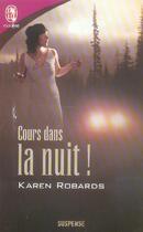 Couverture du livre « Cours dans la nuit ! » de Karen Robards aux éditions J'ai Lu