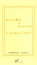 Couverture du livre « Interview de jesus-christ - les questions de benoit » de Eric Agier aux éditions L'harmattan