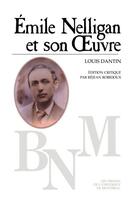 Couverture du livre « Emile Nelligan et son oeuvre » de Louis Dantin aux éditions Pu De Montreal