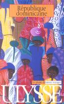 Couverture du livre « Republique Dominicaine » de Pascale Couture aux éditions Ulysse