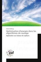Couverture du livre « Optimisation d'energie dans les algorithmes de routage » de Chelloug-S aux éditions Presses Academiques Francophones