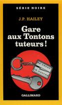 Couverture du livre « Gare aux tontons tueurs ! » de J. P. Hailey aux éditions Gallimard