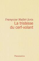Couverture du livre « La tristesse du cerf volant » de Françoise Mallet-Joris aux éditions Flammarion