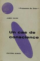 Couverture du livre « Un cas de conscience » de James Blish aux éditions Denoel