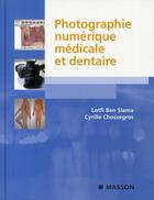 Couverture du livre « Photographie numérique médicale » de Ben Slama+Chossegros aux éditions Elsevier-masson