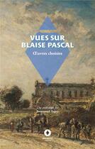 Couverture du livre « Vues sur Blaise Pascal : anthologie » de Brunetiere/De Mazade aux éditions Ardavena