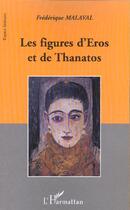 Couverture du livre « Figures d'eros et de thanathos » de Frederique Malaval aux éditions L'harmattan