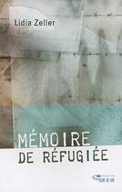 Couverture du livre « Mémoire de refugiée » de Lidia Zeller aux éditions Ourania