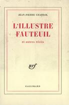 Couverture du livre « L'illustre fauteuil et autres recits » de Jean-Pierre Chabrol aux éditions Gallimard