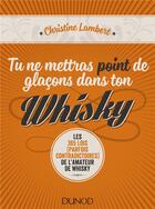 Couverture du livre « Tu ne mettras point de glacons dans ton whisky » de Lambert Christine aux éditions Dunod