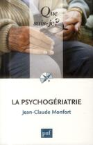 Couverture du livre « La psychogériatrie (5e édition) » de Jean-Claude Monfort aux éditions Que Sais-je ?