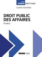 Couverture du livre « Droit public des affaires (8e édition) » de Sophie Nicinski aux éditions Lgdj