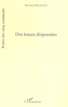 Couverture du livre « Des traces dispersees » de Migossi Marcel aux éditions L'harmattan