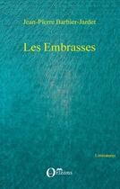 Couverture du livre « Les embrasses » de Jean-Pierre Barbier-Jardet aux éditions Orizons