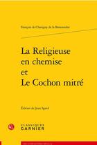Couverture du livre « La religieuse en chemise ; le cochon mitré » de Francois De Chavigny Bretonniere aux éditions Classiques Garnier