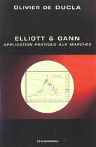 Couverture du livre « Elliott Et Gann ; Applications Pratiques » de Olivier De Ducla aux éditions Economica