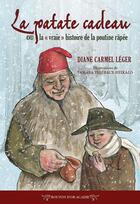 Couverture du livre « La patate cadeau ou la «vraie» histoire de la poutine râpée » de Leger Diane Carmel aux éditions Bouton D'or