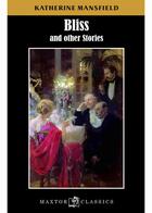 Couverture du livre « Bliss ; and other stories » de Katherine Mansfield aux éditions Maxtor