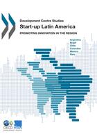 Couverture du livre « Start-up Latin America ; promoting innovation in the region » de Ocde aux éditions Oecd