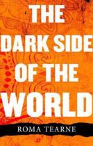 Couverture du livre « The Dark Side of the World » de Roma Tearne aux éditions Little Brown Book Group Digital