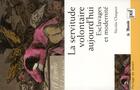 Couverture du livre « La servitude volontaire aujourd'hui ; esclavage et modernité » de Nicolas Chaignot aux éditions Puf