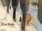 Couverture du livre « Un lion à Paris » de Beatrice Alemagna aux éditions Casterman