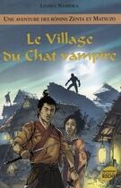 Couverture du livre « Une aventure des rônins Zenta et Matsuzo t.4 ; le village du chat vampire » de Namioka L aux éditions Rocher