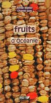 Couverture du livre « Fruits d'Océanie » de Annie Walter et Chanel Sam aux éditions Ird