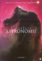 Couverture du livre « Siecle d'astroniomie (un) » de Societe Astronomique aux éditions Vuibert