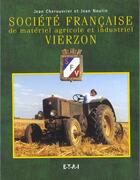 Couverture du livre « Société française de matériel agricole et industriel Vierzon » de Jean Cherouvrier aux éditions Etai