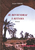 Couverture du livre « Je Reviendrai A Ketama » de Jacques Hebrard aux éditions Societe Des Ecrivains